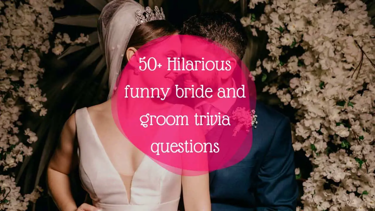 Hilarious funny bride and groom trivia questions