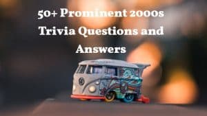 2000s Trivia Questions and Answers
