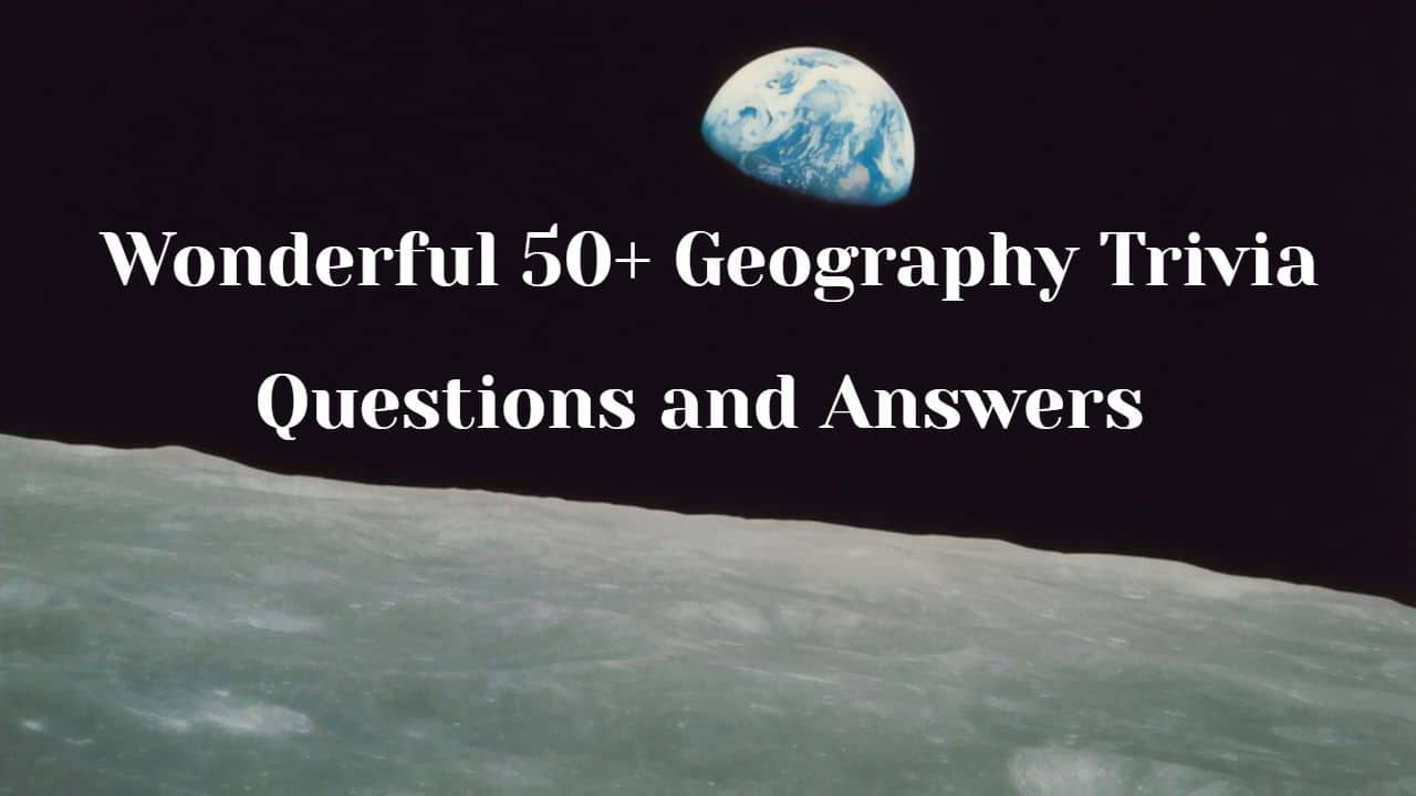 geography-trivia-questions-and-answers