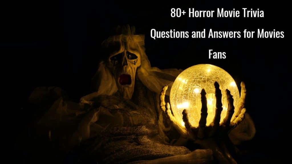 Horror Movie Trivia Questions and Answers
