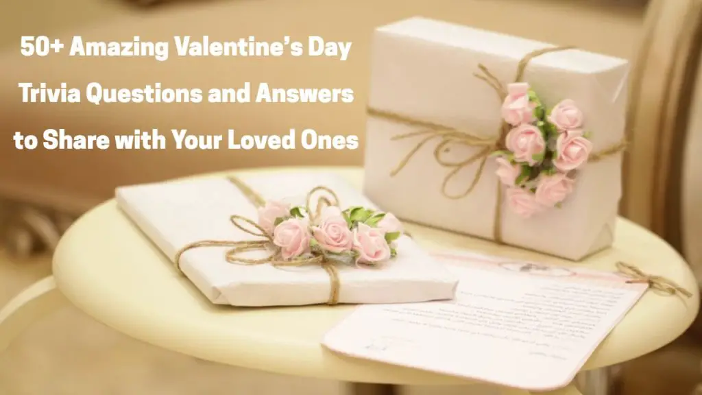 Valentine’s Day Trivia Questions and Answers