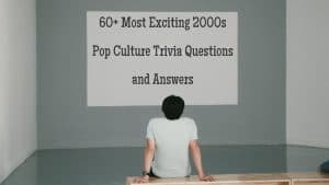 2000s Pop Culture Trivia Questions and Answers