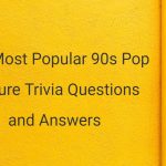 90s Pop Culture Trivia Questions and Answers