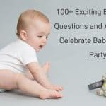 100+ Exciting Baby Trivia Questions and Answers to Celebrate Baby Shower Party