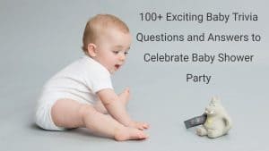 Baby Trivia Questions and Answers