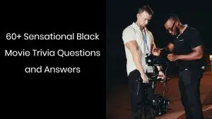 Black Movie Trivia Questions and Answers