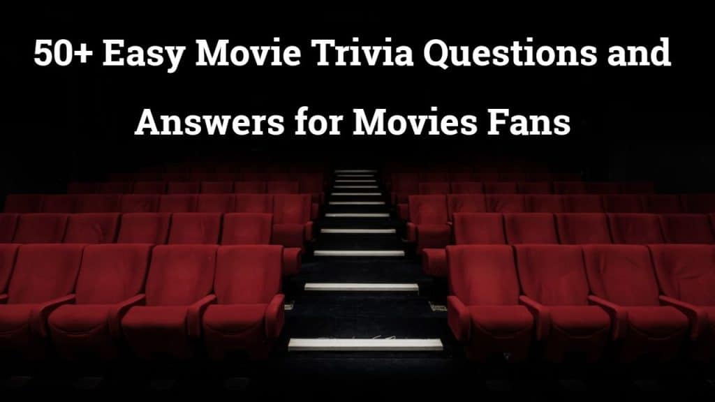 Easy Movie Trivia Questions and Answers