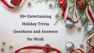Holiday Trivia Questions and Answers for Work