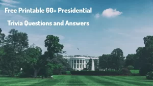 Presidential Trivia Questions and Answers