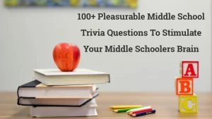 Middle School Trivia Questions