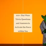 100+ Star Wars Trivia Questions and Answers to Activate the Force within You
